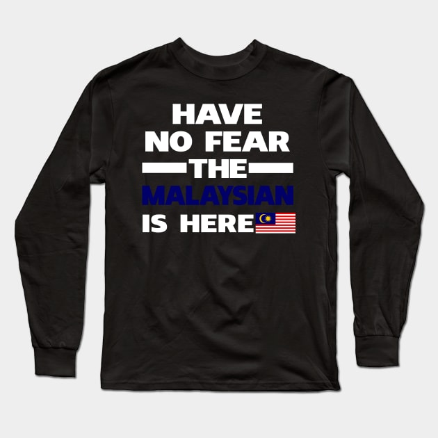 No Fear Malaysian Is Here Malaysia Long Sleeve T-Shirt by lubashantae